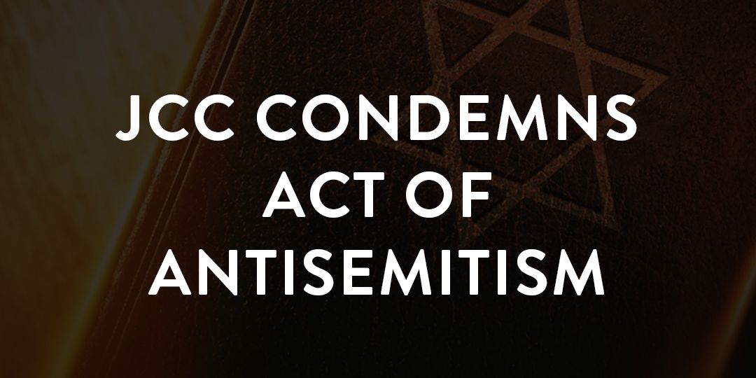 JCC condemns act of antisemitism