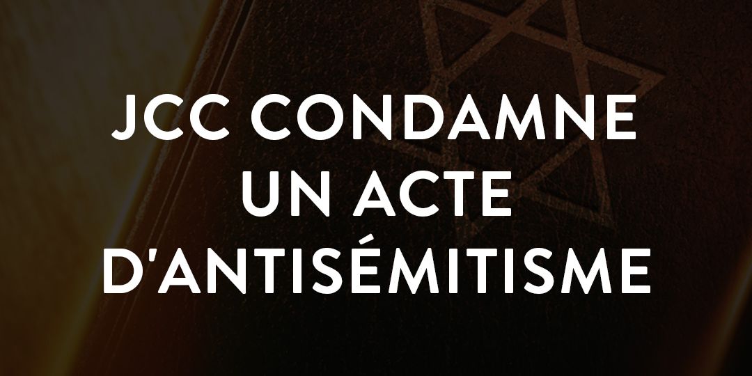 JCC condamne un acte d'antisémitisme